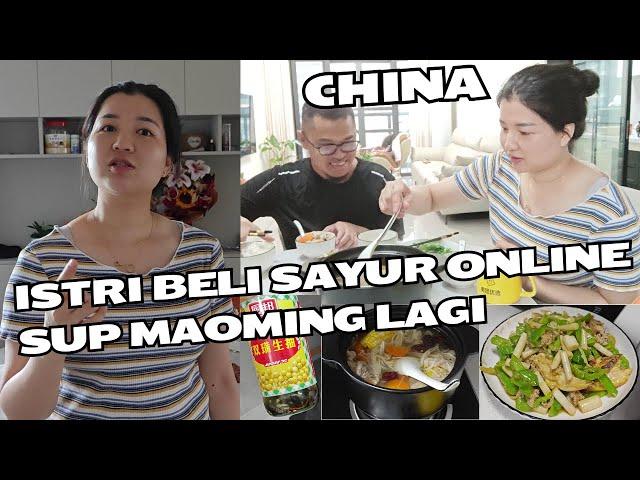 ADUH, ISTRI Masak Sup Maoming Lagi, Beli Sayur Online, Hujan Terus di Guangdong (Part 1)