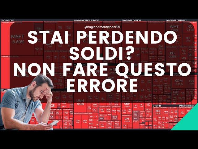 STAI PERDENDO SOLDI SUI MERCATI? SMETTI DI FARE QUESTO ERRORE