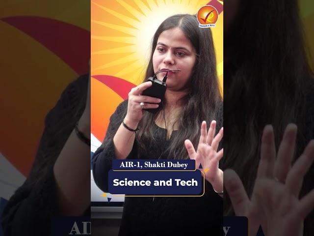 UPSC Topper 2024 Shakti Dubey AIR 1 | What Sources did Shakti use to prepare Science and Technology?