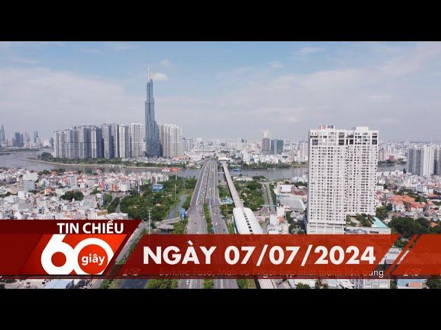 60 Giây Chiều - Ngày 07/07/2024 | HTV Tin tức