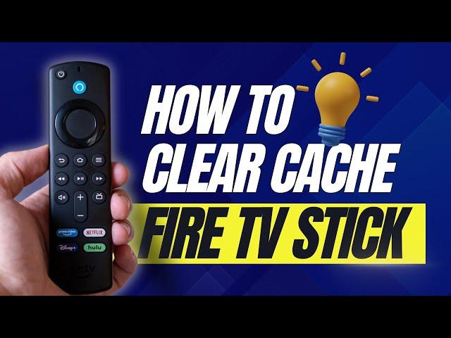  HOW TO CLEAR CACHE ON FIRESTICK