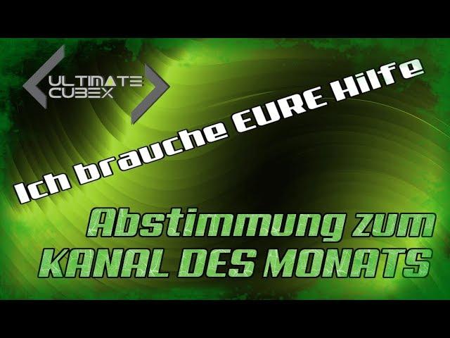 ►Ich brauche EURE Hilfe◄ Kanal des Monats beim Kernölmediziner