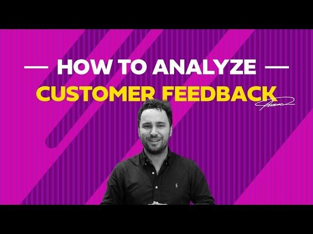 How to analyze customer feedback