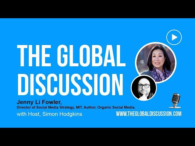 The Global Discussion - Jenny Li Fowler: MIT, Organic Social Media, and Building Online Communities