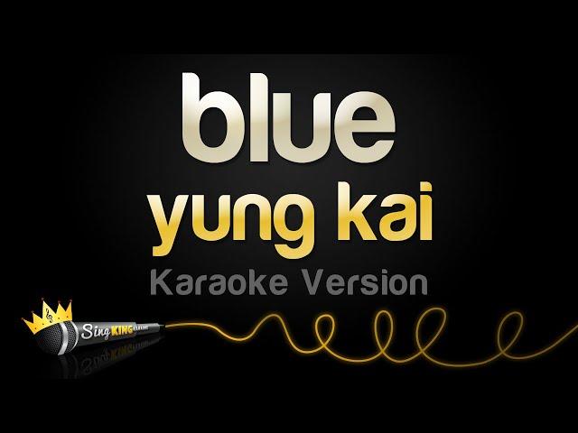 yung kai - blue (Karaoke Version)