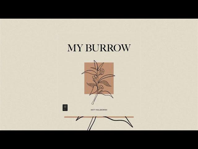 Matt Holubowski - My Burrow