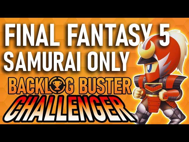 Can You Beat Final Fantasy 5 Using Only Samurai?