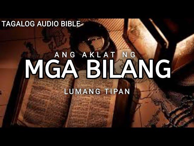 AKLAT NG MGA BILANG | LUMANG TIPAN | TAGALOG AUDIO BIBLE | BOOK OF NUMBERS | FULL CHAPTER