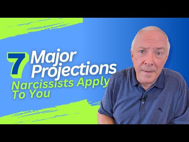 7 Major Projections Narcissists Apply To You