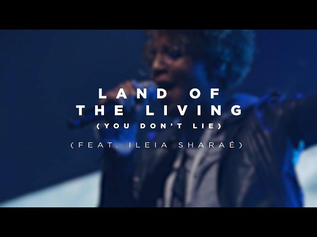 Land of the Living (You Don't Lie) (feat. Ileia Sharaé) | Church of the City