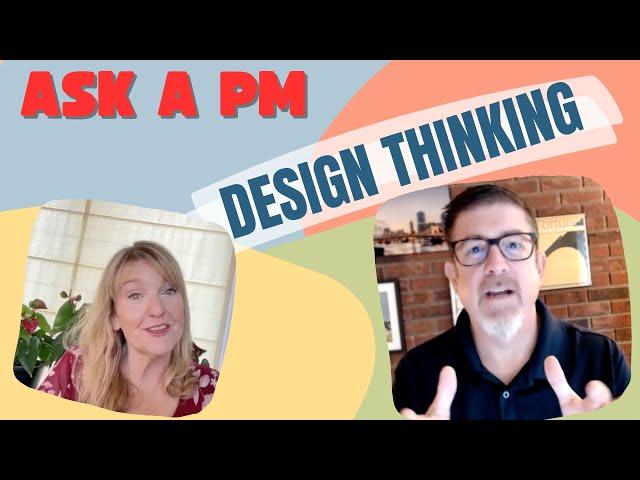 How Design Thinking Revolutionizes Problem Solving: Ask a PM