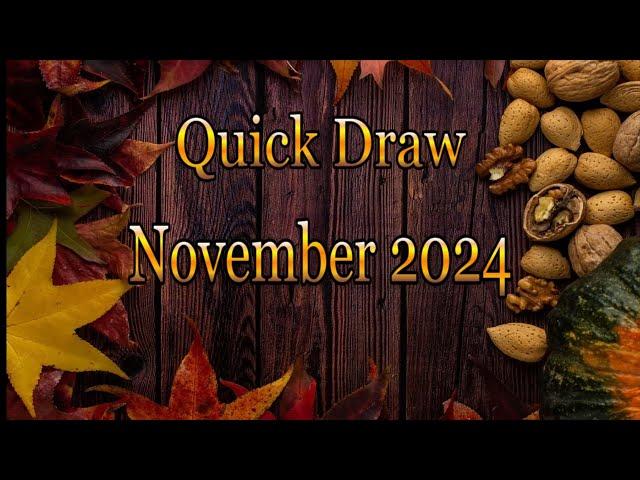 Quick Draw - November 2024