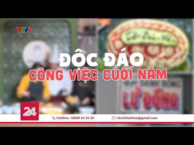 Độc đáo công việc kiếm "bộn tiền" dịp cuối năm | VTV24