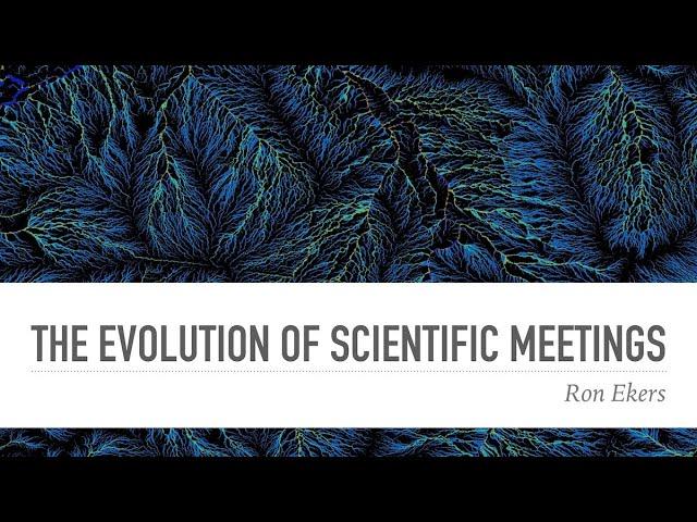 Keynote: "The evolution of scientific meetings" - Ron Ekers