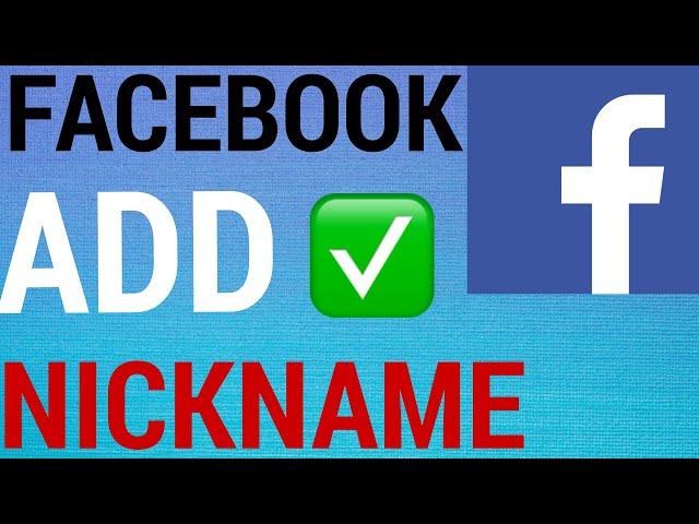 How To Add A Nickname on Facebook