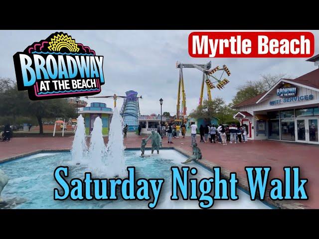 Broadway At The Beach -Saturday Evening Walk - April 2022 - Myrtle Beach, SC