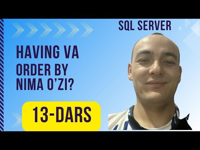 13-dars having and order by(SQL)