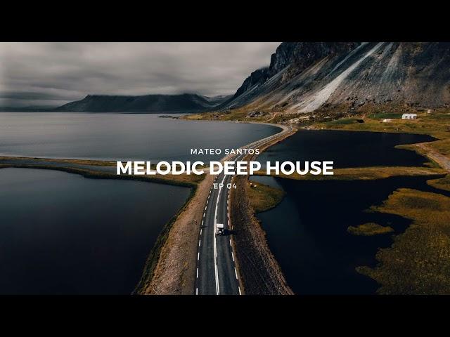 Melodic Deep House | EP 04 | 2022 - Ben Bohmer, Tinlicker, OCULA,  Sultan + Shepard, Hosini...