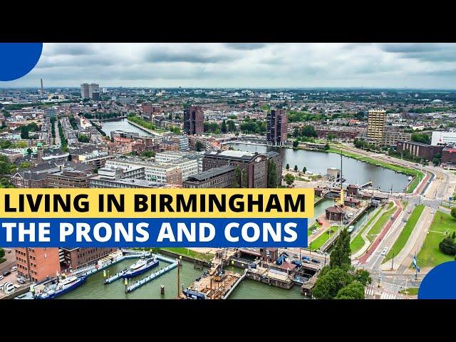 Living in Birmingham – The Pros and Cons