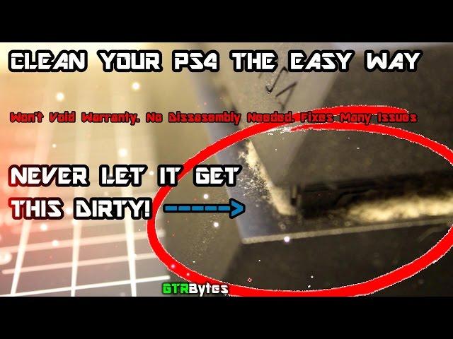 How To Clean Your PS4 The Easy Way