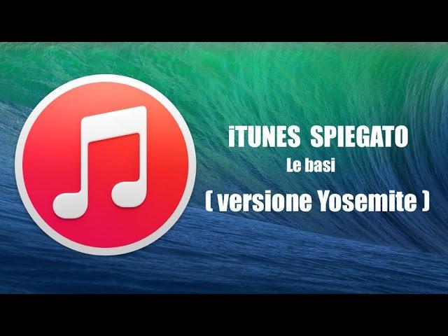 Tutorial Mac #63 - iTunes di base spiegato (versione Yosemite)