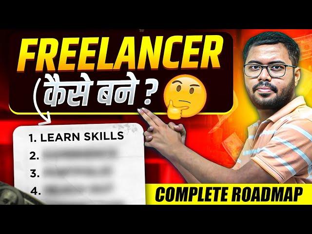 How to become a Successful FREELANCER in 2024? Complete Roadmap for Beginners! 