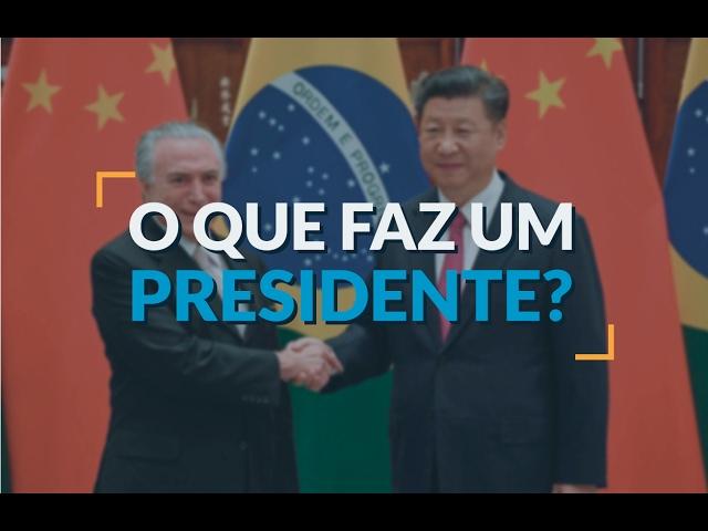 O QUE FAZ O PRESIDENTE?