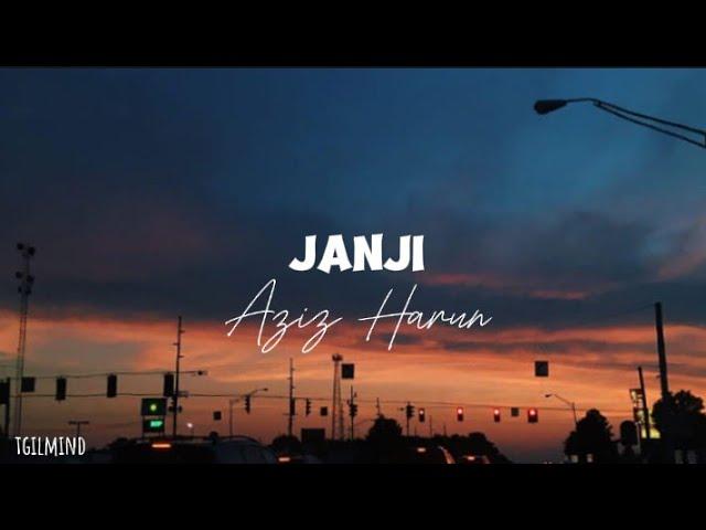 Aziz Harun - Janji (Lyrics)