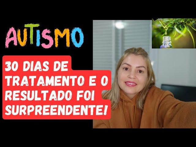 AUTISMO- 30 DIAS DE TRATAMENTO COM ÓLEO DE CANNABIS E GRANDES EVOLUÇÕES! #ep2