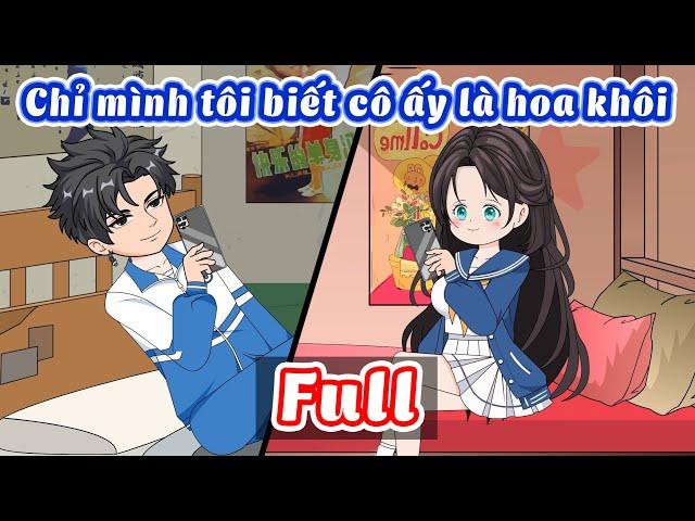 (Full) Chỉ mình tôi biết cô ấy là hoa khôi. Phim tình yêu học đường siêu hay | Gấu Bựa Official