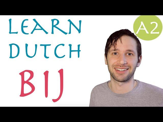 How to use bij in Dutch