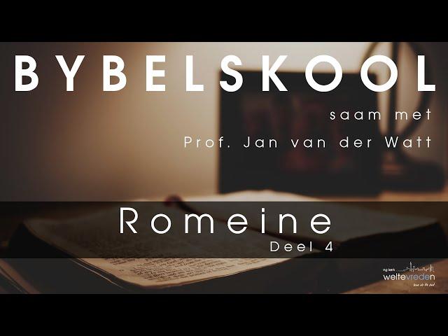 Romeine - Deel 4 (Prof. Jan van der Watt || Bybelskool)