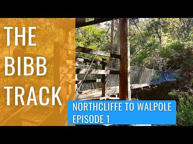 Bibbulmun Track Northcliffe to Walpole | Part 1/5