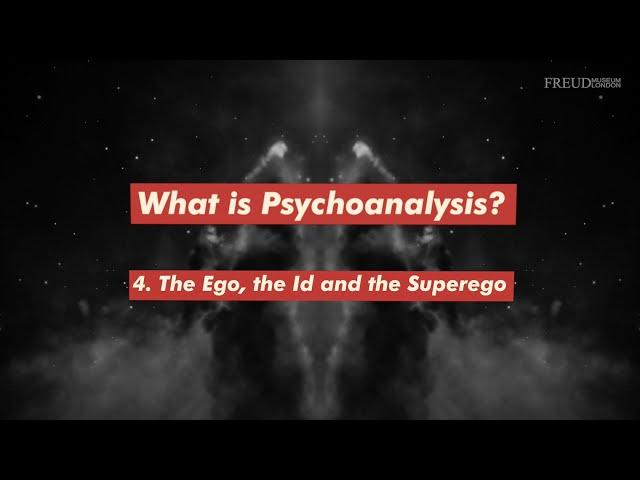 What is Psychoanalysis? Part 4: The Ego, the Id and the Superego