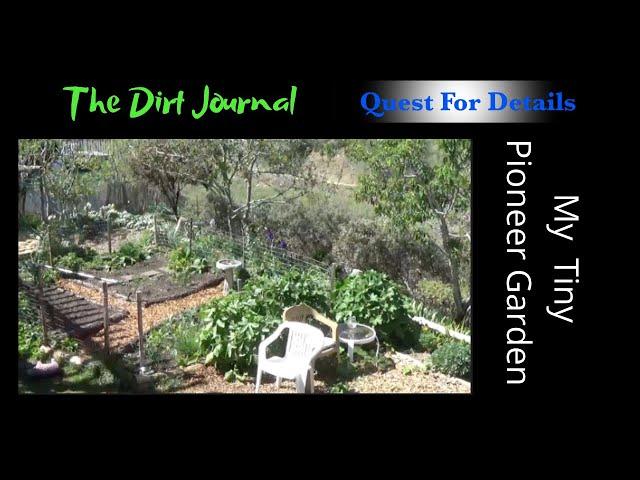 My Tiny Pioneer Garden , Backyard Homestead,The Dirt Journal # 91 By : Quest For Details