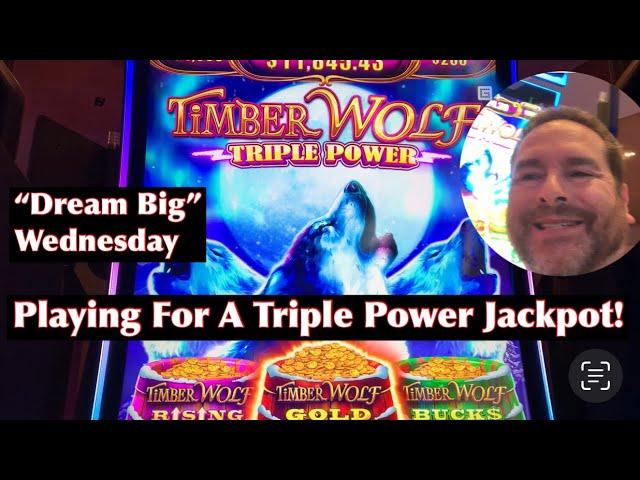 Dream Big Wednesday on Timber Wolf - Triple Power … Looking For My First TWolf Jackpot Handpay