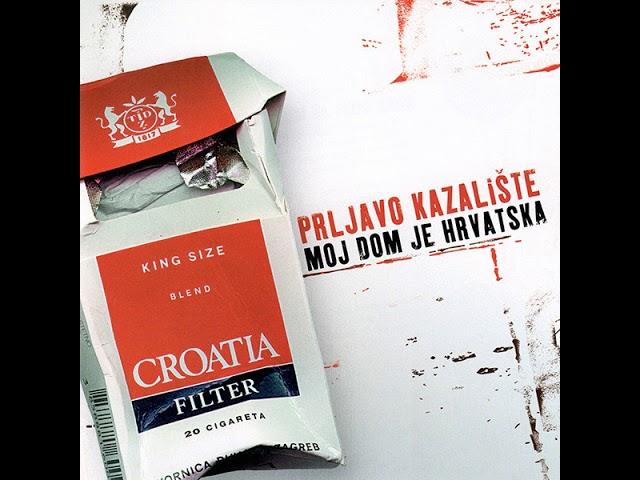 Prljavo Kazalište - Moj dom je Hrvatska - (Audio 2005)