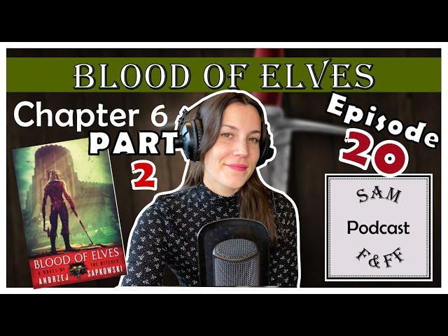 Witcher Book Review PODCAST | Ep. 20 Blood of Elves - Chapter 6.2