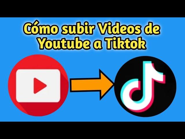 Cómo subir videos de Youtube en TikTok