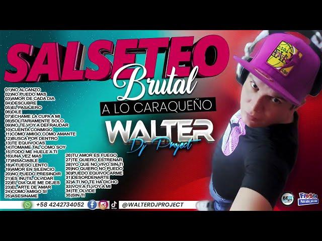 SALSETEO BRUTAL  A LO CARAQUEÑO  - WALTER DJ PROJECT