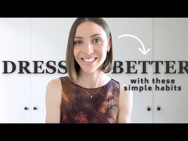 20 Easy Habits to DRESS BETTER and Improve Your Style Today!