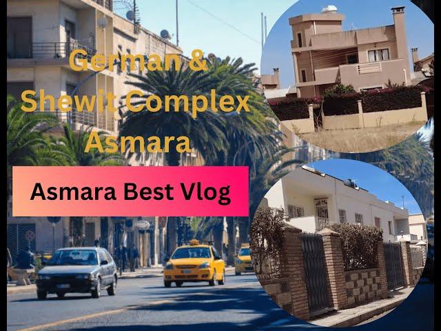 መንበሪ ኣባይቲ እንዳ ጀርመንን ሰዊትን German & Shewit Complex Asmara Eritrea Vlog