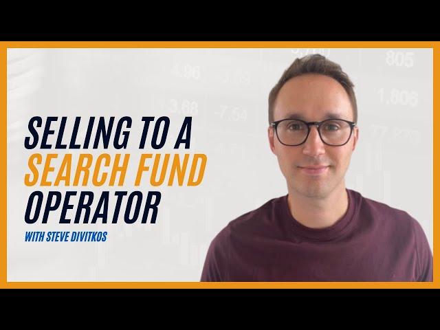 How search fund operators convince owners to sell their business with Steve Divitikos