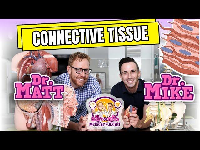 Connective Tissue Podcast | Dr Matt & Dr Mike's Medical Podcast