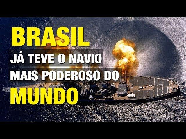 Brasil já teve o navio de guerra mais poderoso do mundo