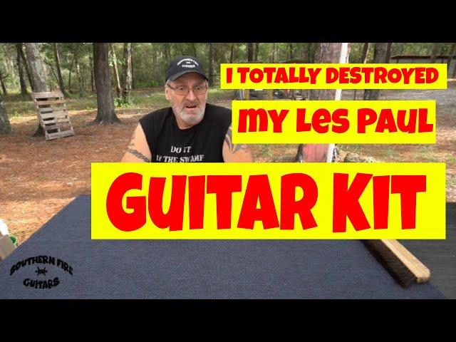 I TOTALLY DESTROYED my Les Paul Guitar Kit.