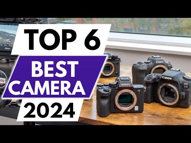 Top 6 Best Cameras In 2024