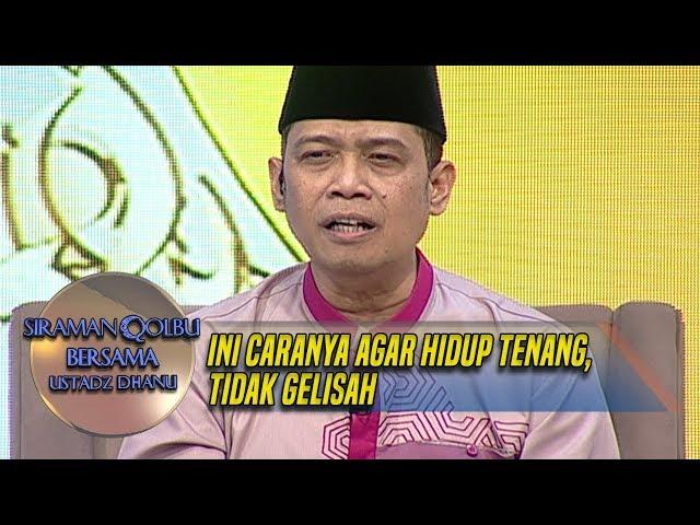 Ini Caranya Agar Hidup Tenang, Tidak Gelisah - Siraman Qolbu (19/9)