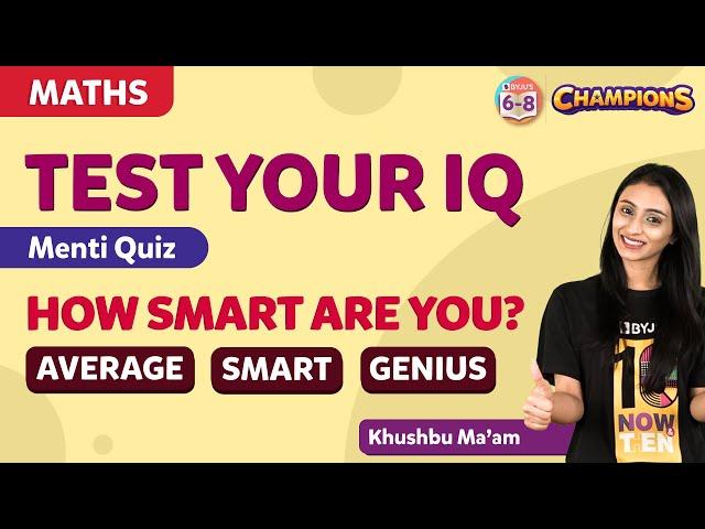 Test Your IQ - Menti Quiz | How Smart Are You - Average, Smart or Genius | BYJU'S