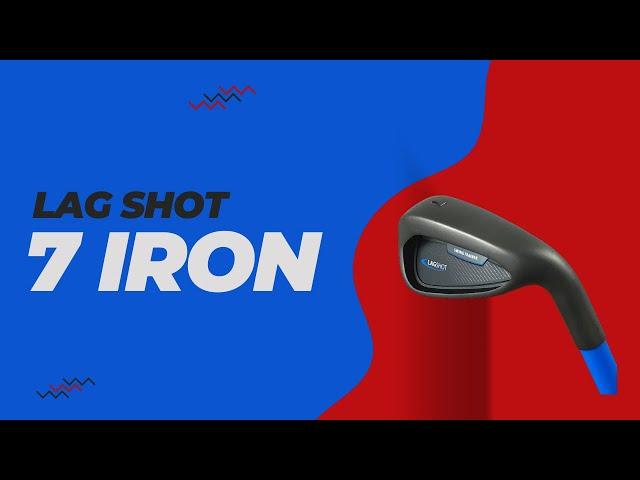 Lag Shot 7 Iron Review 2023 - Use This To Improve Your Golf